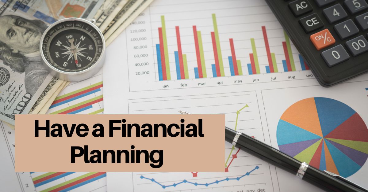 have a financial planning