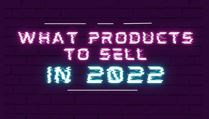 what products to sell in 2022